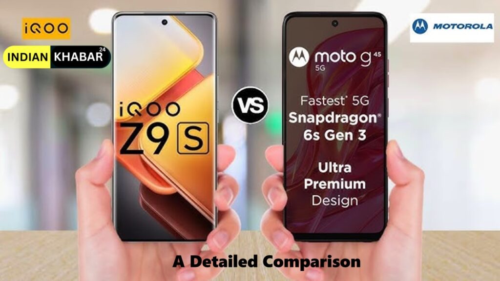 Motorola Moto G45 5G vs iQOO Z9s Series