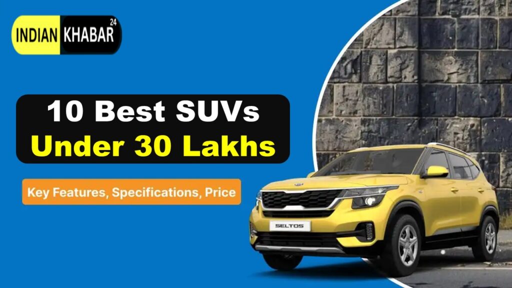 Top 10 Best SUVs Under 30 Lakhs
