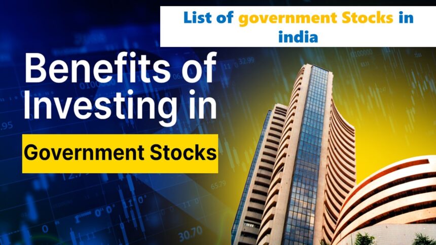 List of government Stocks in india