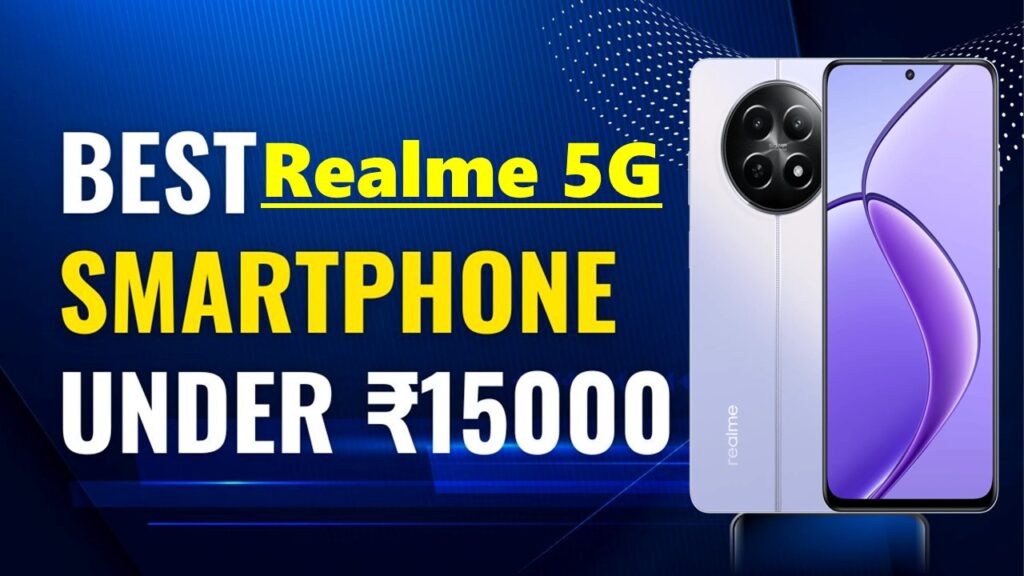 Top 10 Realme 5G Phones Under ₹15000