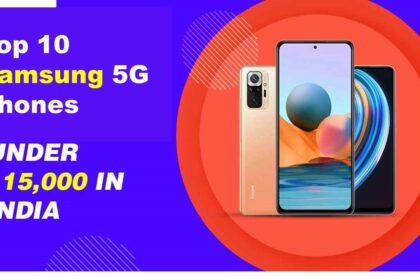 Top 10 Samsung 5G Phones Under ₹15000